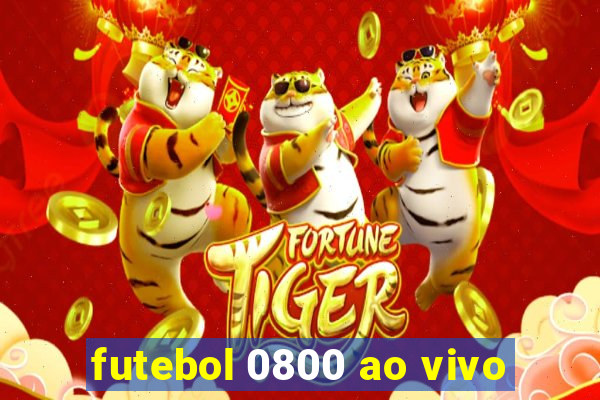 futebol 0800 ao vivo